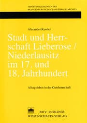 Cover von Stadt und Herrschaft Lieberose /Niederlausitz im 17. und 18. Jahrhundert