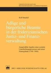 Cover von Adlige und bürgerliche Beamte in der friderizianischen Justiz- und Finanzverwaltung.
