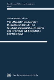 Cover von Von 'Mangold' bis 'Maruko': Die Judikatur des EuGH zur Gleichbehandlungsrahmenrichtlinie und ihr Einfluss auf die deutsche Rechtsordnung