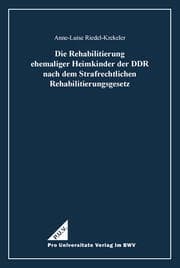 Cover von Die Rehabilitierung ehemaliger Heimkinder der DDR nach dem Strafrechtlichen Rehabilitierungsgesetz