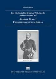 Cover von Das Marinekabinett Kaiser Wilhelms II. und sein erster Chef Admiral Gustav Freiherr von Senden-Bibran