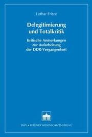 Cover von Delegitimierung und Totalkritik