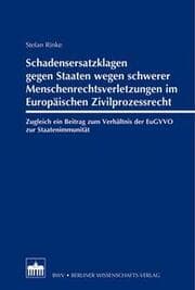 Cover von Schadensersatzklagen gegen Staaten wegen schwerer Menschenrechtsverletzungen im Europäischen Zivilprozessrecht