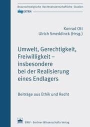 Cover von Umwelt, Gerechtigkeit, Freiwilligkeit - insbesondere bei der Realisierung eines Endlagers