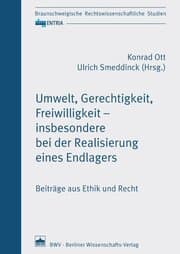 Cover von Umwelt, Gerechtigkeit, Freiwilligkeit - insbesondere bei der Realisierung eines Endlagers