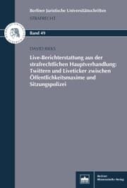 Cover von Live-Berichterstattung aus der strafrechtlichen Hauptverhandlung: Twittern und Liveticker zwischen Öffentlichkeitsmaxime und Sitzungspolizei