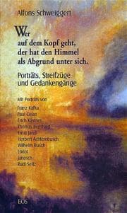 Cover von Wer auf dem Kopf geht, der hat den Himmel als Abgrund unter sich. Porträts, Streifzüge und Gedankengänge