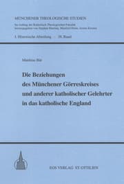 Cover von Die Beziehungen des Münchener Görreskreises und anderer katholischer Gelehrter in das katholische England