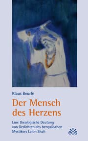 Cover von Der Mensch des Herzens - Eine theologische Deutung von Gedichten des bengalischen Mystikers Lalon Shah