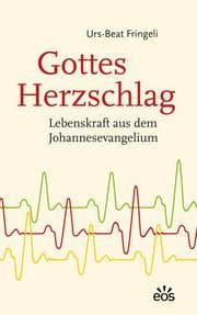 Cover von Gottes Herzschlag - Lebenskraft aus dem Johannesevangelium