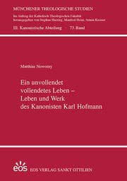 Cover von Ein unvollendet vollendetes Leben - Leben und Werk des Kanonisten Karl Hofmann