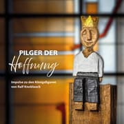 Cover von Pilger der Hoffnung - Impulse zu den Königsfiguren von Ralf Knoblauch