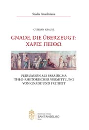 Cover von Gnade, die überzeugt: - Persuasion als Paradigma theo-rhetorischer Vermittlung von Gnade und Freiheit