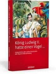 Cover von König Ludwig II hatte einen Vogel ...