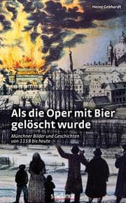 Cover von Als die Oper mit Bier gelöscht wurde