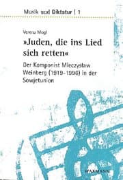 Cover von 'Juden, die ins Lied sich retten' - der Komponist Mieczyslaw Weinberg (1919-1996) in der Sowjetunion