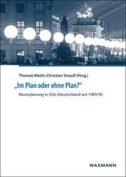 Cover von Im Plan oder ohne Plan? Raumplanung in (Ost-)Deutschland seit 1989/90