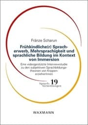 Cover von Frühkindliche(r) Spracherwerb, Mehrsprachigkeit und sprachliche Bildung im Kontext von Immersion
