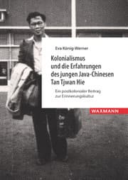 Cover von Kolonialismus und die Erfahrungen des jungen Java-Chinesen Tan Tjwan Hie