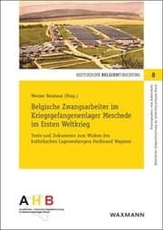 Cover von Belgische Zwangsarbeiter im Kriegsgefangenenlager Meschede im Ersten Weltkrieg