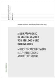 Cover von Musikpädagogik im Spannungsfeld von Reflexion und Intervention. Music Education between (Self-)Reflections and Interventions