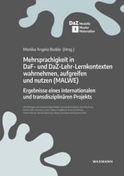 Cover von Mehrsprachigkeit in DaF- und DaZ-Lehr-Lernkontexten wahrnehmen, aufgreifen und nutzen (MALWE)