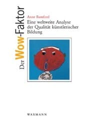 Cover von Der Wow-Faktor. Eine weltweite Analyse der Qualität künstlerischer Bildung