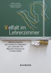 Cover von Vielfalt im Lehrerzimmer. Selbstverständnis und schulische Integration von Lehrenden mit Migrationshintergrund in Deutschland