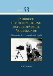 Cover von Jahrbuch für deutsche und osteuropäische Volkskunde. Blickpunkte II - Fotografien als Quelle zur Erforschung der Kultur der Deutschen im und aus dem östlichen Europa