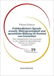 Cover von Frühkindliche(r) Spracherwerb, Mehrsprachigkeit und sprachliche Bildung im Kontext von Immersion