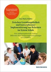Cover von Zwischen Gestaltungsfreiheit und Isomorphismus: Implementierung von Reformen im System Schule