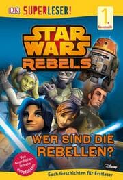 Cover von Star Wars Rebels - Wer sind die Rebellen?
