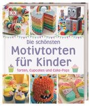 Cover von Die schönsten Motivtorten für Kinder