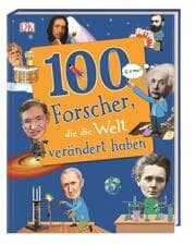 Cover von 100 Forscher, die die Welt verändert haben