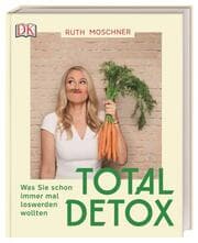 Cover von Total Detox - Was Sie schon immer mal loswerden wollten