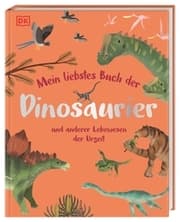 Cover von Mein liebstes Buch der Dinosaurier und anderer Lebewesen der Urzeit