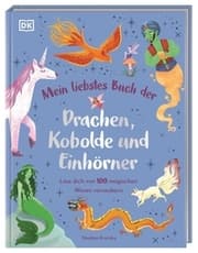 Cover von Mein liebstes Buch der Drachen, Kobolde und Einhörner
