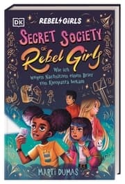 Cover von Secret Society of Rebel Girls 1 - Wie ich wegen Nachsitzen einen Brief von Kleopatra bekam (Band 1)