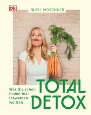 Cover von Total Detox - Was Sie schon immer mal loswerden wollten