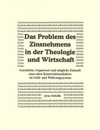 Cover von Das Problem des Zinsnehmens in der Theologie und Wirtschaft. Geschichte, Gegenwart und mögliche Zukunft eines alten Kons