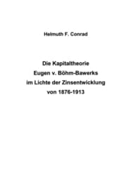 Cover von Die Kapitaltheorie Eugen v. Böhm-Bawerks im Lichte der Zinsentwicklung von 1876-1913