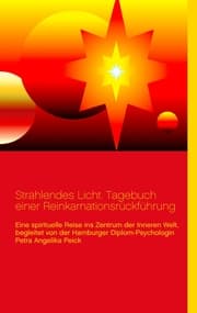 Cover von Strahlendes Licht. Tagebuch einer Reinkarnationsrückführung