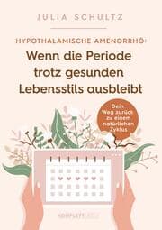 Cover von Hypothalamische Amenorrhö: Wenn die Periode trotz gesunden Lebensstils ausbleibt