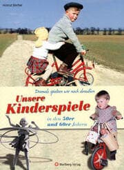 Cover von Damals spielten wir noch draußen! Unsere Kinderspiele in den 50er und 60er Jahren