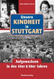 Cover von Unsere Kindheit in Stuttgart - Aufgewachsen in den 40er & 50er Jahren