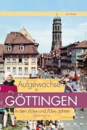 Cover von Aufgewachsen in Göttingen in den 60er & 70er Jahren