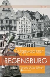 Cover von Aufgewachsen in Regensburg in den 40er & 50er Jahren