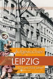 Cover von Aufgewachsen in Leipzig in den 40er & 50er Jahren
