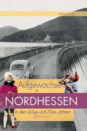 Cover von Aufgewachsen in Nordhessen in den 60er und 70er Jahren