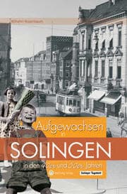 Cover von Solingen - Aufgewachsen in den 40er und 50er Jahren